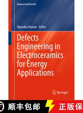 【3-4周达】Defects Engineering in Electroceramics for Energy Applications [9789819790173]