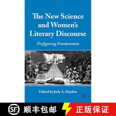 【3-4周达】精装 The New Science and Women's Literary Discourse: Prefiguring Frankenstein [9780230110298]