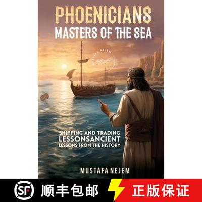 【3-4周达】Phoenicians - Masters of the Sea: Shipping and Trading Lessons from History [9781963159080]