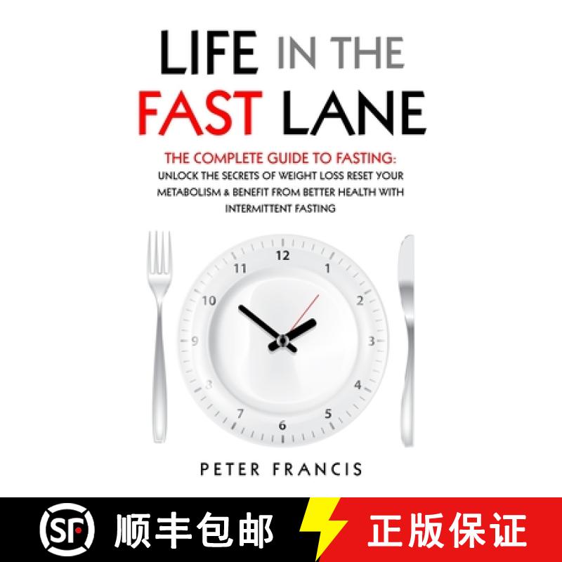 【2-3周达】Life in the Fast Lane The Complete Guide to Fasting. Unlock the Secrets of Weight Loss, Re... [9781777920265]