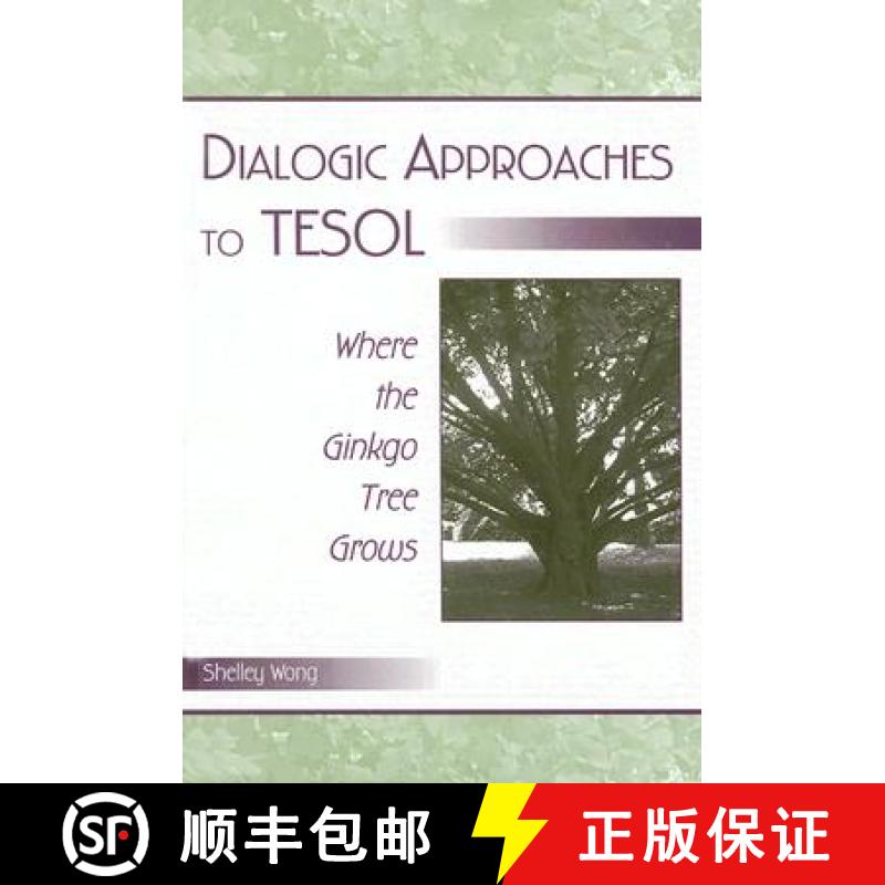 【3-4周达】Dialogic Approaches to TESOL : Where the Ginkgo Tree Grows [9780805855975]