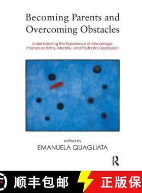 【3-4周达】Becoming Parents and Overcoming Obstacles: Understanding the Experience of Miscarriage, Pr... [9781782200185]