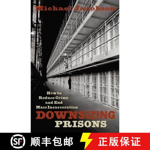 【3-4周达】Downsizing Prisons – How to Reduce Crime and End Mass Incarceration [9780814742914]