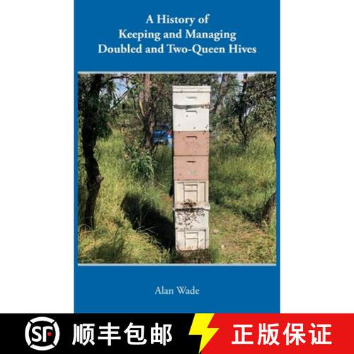 【3-4周达】精装 A History of Keeping and Managing Doubled and Two-Queen Hives [9781914934766]