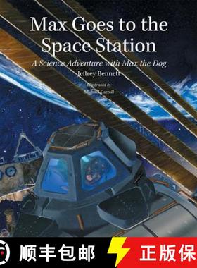 预订 Max Goes to the Space Station: A Science Adventure with Max the Dog [9781937548285]