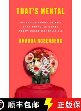 【3-4周达】That's Mental: Painfully Funny Things That Drive Me Crazy about Being Mentally Ill [9781684422906]