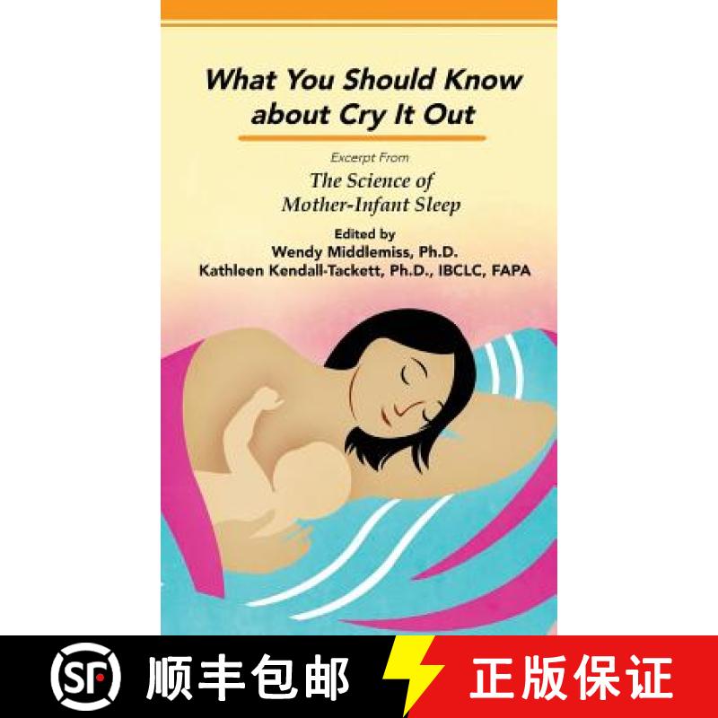 【3-4周达】Impact of Sleep Training and Cry it Out: Excerpt from The Science of Mother-Infant Sleep [9781939807595]
