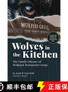 【3-4周达】Wolves In The Kitchen: The Family Odyssey of Wolfpack Restaurant Group [9798218397500]