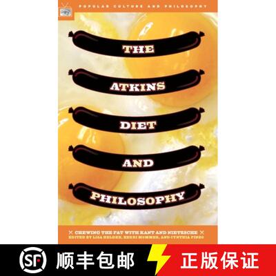 【3-4周达】The Atkins Diet and Philosophy : Chewing the Fat with Kant and Nietzsche [9780812695847]