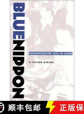 【3-4周达】Blue Nippon: Authenticating Jazz in Japan [9780822327103]