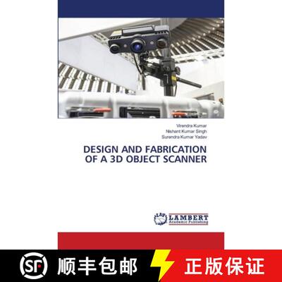 预订 DESIGN AND FABRICATION OF A 3D OBJECT SCANNER [9786207453535]