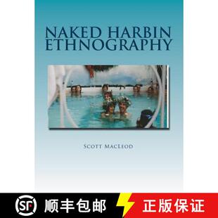 【3-4周达】Naked Harbin Ethnography: Hippies, Warm Pools, Counterculture, Clothing-Optionality and Vi... [9780692646137]