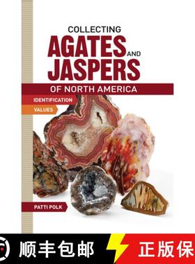 【3-4周达】Collecting Agates and Jaspers of North America: Identification and Values [9781440237454]