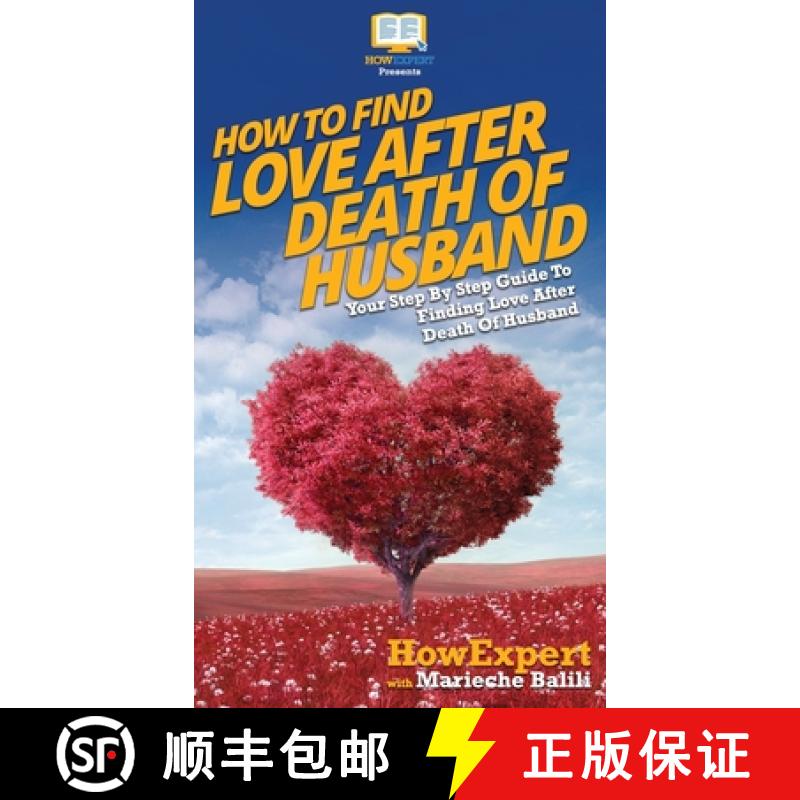【3-4周达】How To Find Love After Death Of Husband: Your Step By Step Guide To Finding Love After Dea... [9781647584436]