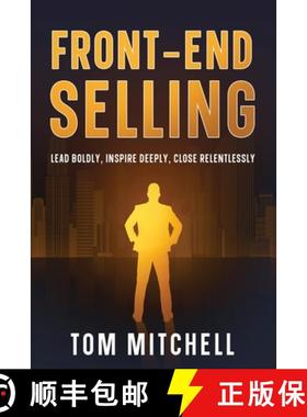【3-4周达】Front-End Selling: Lead Boldly, Inspire Deeply, Close Relentlessly [9781456668426]