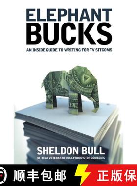 预订 Elephant Bucks: An Insider's Guide to Writing for TV Sitcoms [9781932907278]