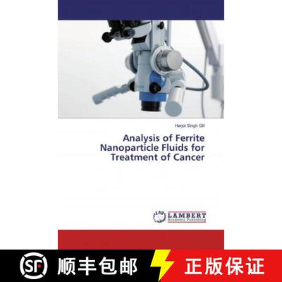 预订 Analysis of Ferrite Nanoparticle Fluids for Treatment of Cancer [9786200081117]