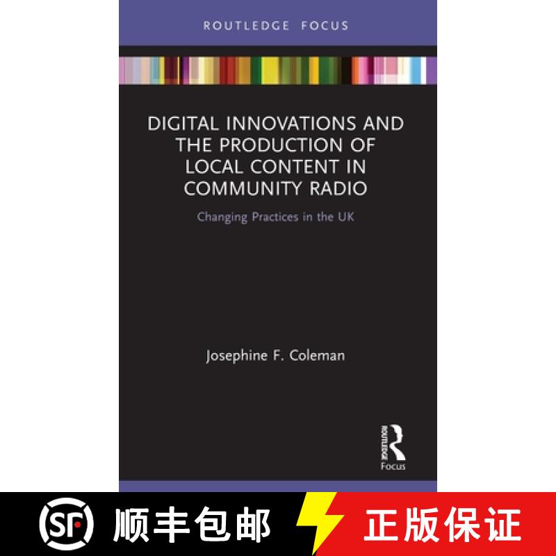 【3-4周达】Digital Innovations and the Production of Local Content in Community Radio: Changing Pract... [9780367507008]
