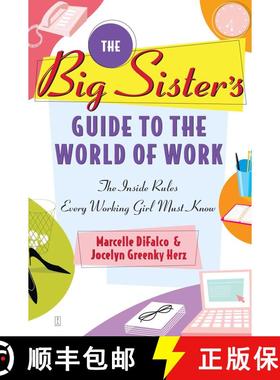 【3-4周达】Big Sister's Guide to the World of Work: The Inside Rules Every Working Girl Must Know (Or... [9780743247108]