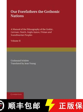 【3-4周达】Our Forefathers: The Gothonic Nations: Volume 2: A Manual of the Ethnography of the Gothic... [9781107677234]