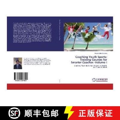 预订 Coaching Youth Sports: Training Courses for Smarter Coaches -Volume I [9786202057592]