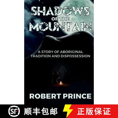 【3-4周达】Shadows of the Mountain: A Story of Aboriginal Tradition and Dispossession [9780994470829]