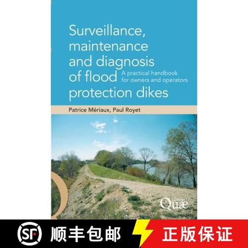 【3-4周达】Surveillance, maintenance and diagnosis of flood protection dikes: A practical handbook fo... [9782759200368]