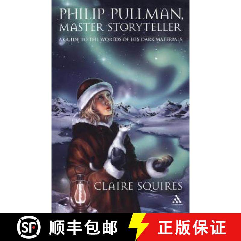 【3-4周达】Philip Pullman, Master Storyteller: A Guide to the Worlds of His Dark Materials [9780826417169]