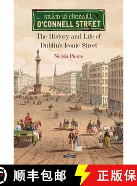 【3-4周达】O'Connell Street: The History and Life of Dublin's Iconic Street [9781788491488]