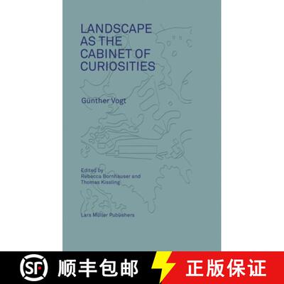 【3-4周达】Landscape as a Cabinet of Curiosities: Conversations with Gunther Vogt [9783037783047]