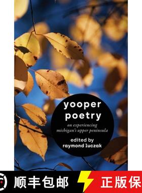 【3-4周达】Yooper Poetry: On Experiencing Michigan's Upper Peninsula [9781615997930]