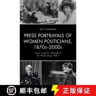 Women Politicians Press Polarizing Woodhull 1870s P... From Portrayals Lunatic 4周达 9781498524261 2000s