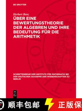 预订 Über Eine Bewertungstheorie Der Algebren Und Ihre Bedeutung Für Die Arithmetik [9783112758267]
