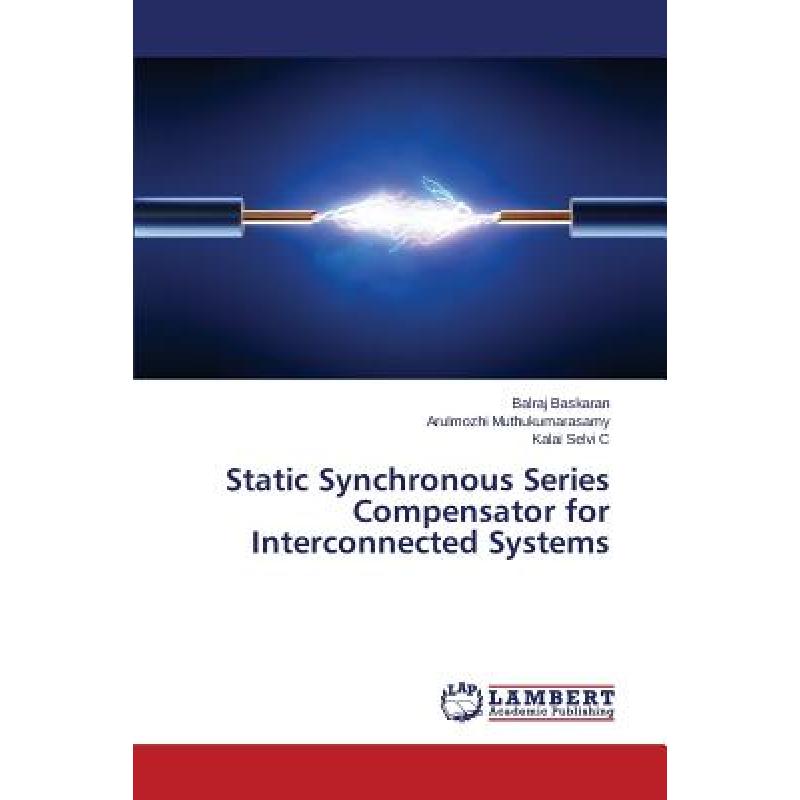 【4周达】Static Synchronous Series Compensator for Interconnected Systems [9783659775024] 书籍/杂志/报纸 科学技术类原版书 原图主图