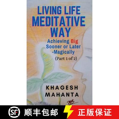 【3-4周达】LIVING LIFE MEDITATIVE WAY (Part 1 of 2) : Achieving Big Sooner or Later-Magically [9781684874699]