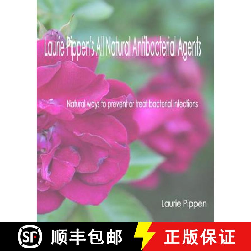 【3-4周达】Laurie Pippen's All Natural Antibacterial Agents: Natural ways to prevent or treat bacteri... [9781933039596]