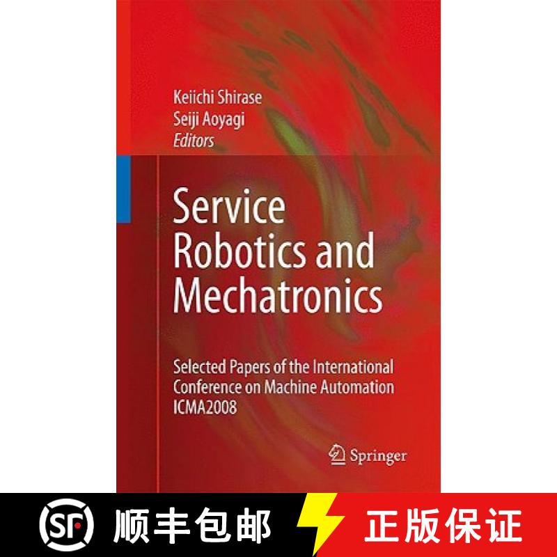 【3-4周达】Service Robotics and Mechatronics : Selected Papers of the International Conference on Mac... [9781848826939]