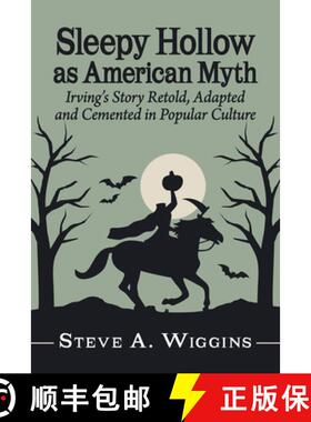 【3-4周达】Sleepy Hollow as American Myth : Irving's Story Retold, Adapted and Cemented in Popular Cu... [9781476697574]