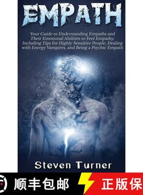 预订 Empath: Your Guide to Understanding Empaths and Their Emotional Abilities to Feel Empathy, Inclu... [9781647482916]