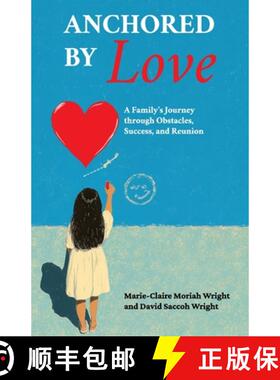 预订 Anchored by Love, A Family's Journey through Obstacles, Success, and Reunion [9798895691090]