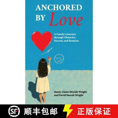 【3-4周达】Anchored by Love, A Family's Journey through Obstacles, Success, and Reunion [9798895691090]