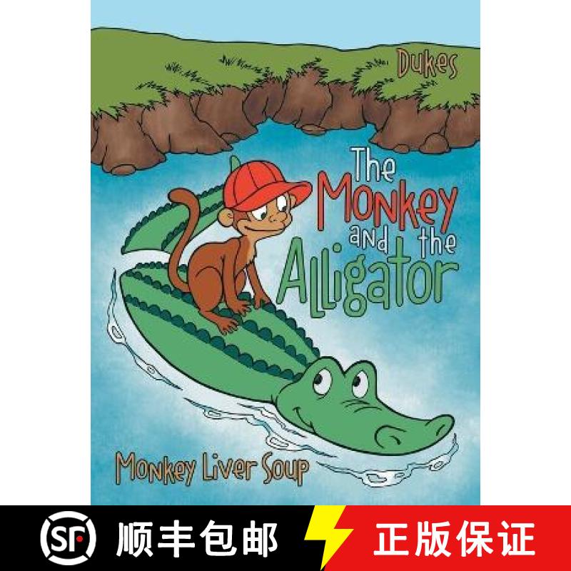 【2-3周达】The Monkey And The Alligator: Monkey Liver Soup [9781665723374]