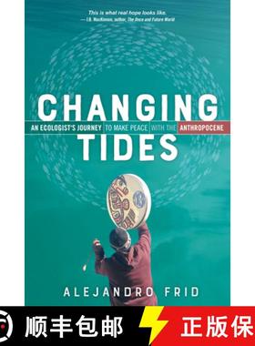 【3-4周达】Changing Tides : An Ecologist's Journey to Make Peace with the Anthropocene [9780865719095]