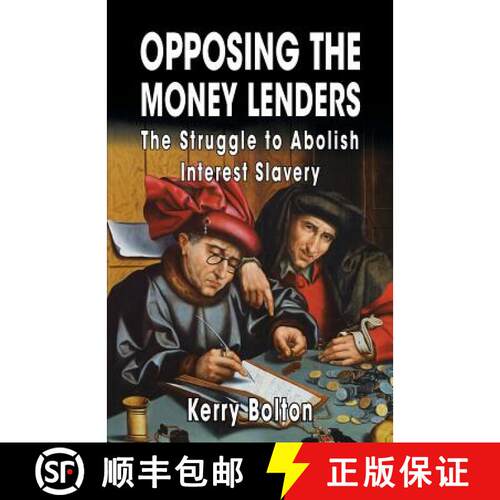 【3-4周达】Opposing the Money Lenders: The Struggle to Abolish Interest Slavery [9781910881132]