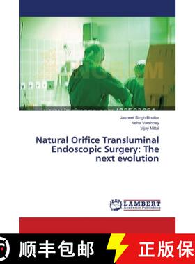 预订 Natural Orifice Transluminal Endoscopic Surgery: The next evolution [9783659396588]