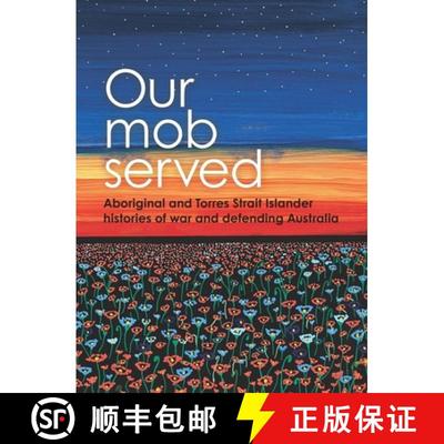 【3-4周达】Our Mob Served: Aboriginal and Torres Strait Islander Histories of War and Defending Austr... [9780855750718]