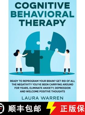 【3-4周达】Cognitive Behavioral Therapy (CBT): Ready to Reprogram Your Brain? Get Rid of All The Nega... [9781648660924]