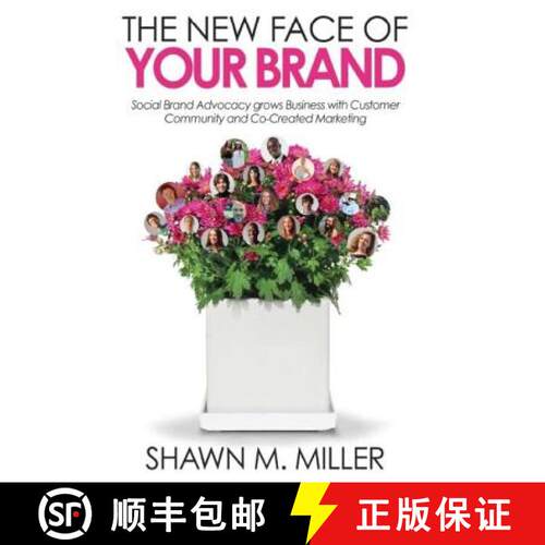 【3-4周达】The New Face of Your Brand: Social Brand Advocacy grows Business with Customer Community a... [9780692772812]