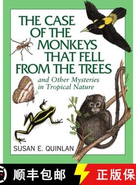 【3-4周达】The Case of the Monkeys That Fell from the Trees: And Other Mysteries in Tropical Nature [9781590787755]