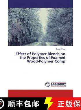 预订 Effect of Polymer Blends on the Properties of Foamed Wood-Polymer Comp [9783659536007]